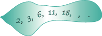 sequence: 2, 3, 6, 11, 18, ?, ?